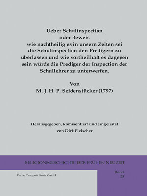 cover image of Ueber Schulinspection oder Beweis wie nachtheilig es in unsern Zeiten sei die Schulinspection den Predigern zu überlassen und wie vortheilhaft es dagegen sein würde die Prediger der Inspection der Schullehrer zu unterwerfen.